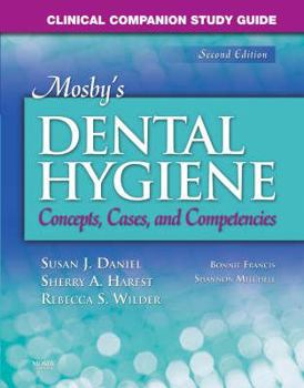 Paperback Clinical Companion Study Guide for Mosby's Dental Hygiene: Concepts, Cases and Competencies Book