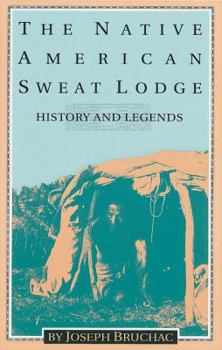 Paperback The Native American Sweat Lodge: History and Legends Book