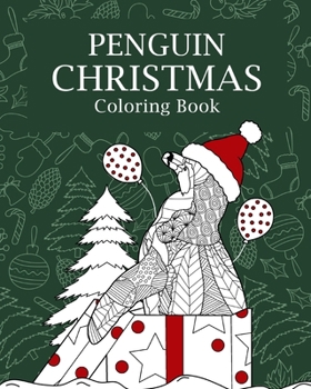 Paperback Penguin Christmas Coloring Book: Coloring Books for Adults, Merry Christmas Gifts, Penguin Zentangle Coloring Book