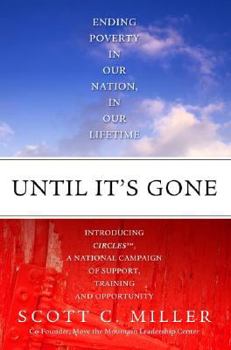 Paperback Until It's Gone: Ending Poverty in Our Nation, in Our Lifetime Book