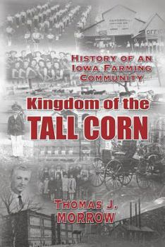 Paperback Kingdom of The Tall Corn: The History of an Iowa Farming Community Book