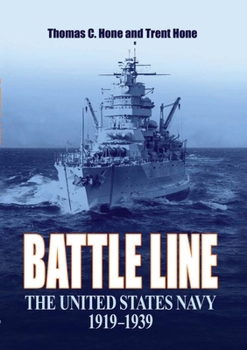 Hardcover Battle Line: The United States Navy, 1919-1939 Book