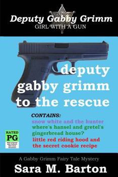 Deputy Gabby Grimm to the Rescue - Book  of the Gabby Grimm Fairy Tale Mystery
