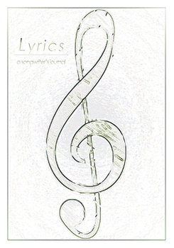 Lyrics: A Songwriter's Journal