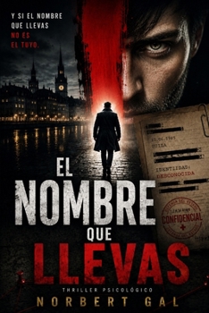 El nombre que llevas (Spanish Edition)