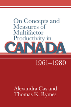 Paperback On Concepts and Measures of Multifactor Productivity in Canada, 1961-1980 Book