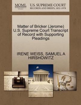 Paperback Matter of Bricker (Jerome) U.S. Supreme Court Transcript of Record with Supporting Pleadings Book