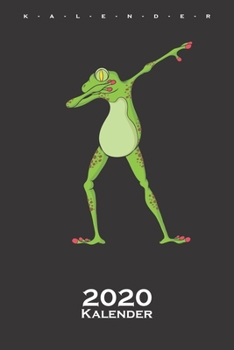 Dabbing Frosch Kalender 2020: Jahreskalender für Tierfreunde und alle mit Haustieren (German Edition)