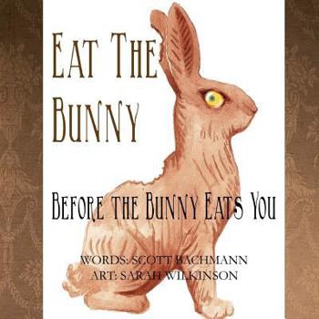 Paperback Eat the Bunny: Before the Bunny Eats You Book