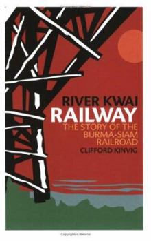 Paperback River Kwai Railway: The Story of the Burma-Siam Railroad Book
