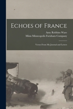 Paperback Echoes of France: Verses From My Journal and Letters Book