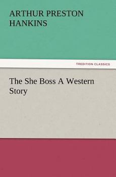 Paperback The She Boss a Western Story Book