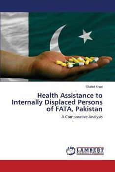 Paperback Health Assistance to Internally Displaced Persons of Fata, Pakistan Book