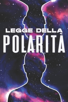 Paperback Legge Della Polarità: Le leggi dell'universo #3 [Italian] Book