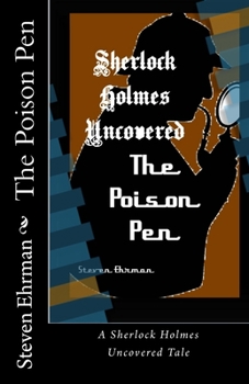 The Poison Pen (A Sherlock Holmes Uncovered Tale) - Book #11 of the Sherlock Holmes Uncovered Tales
