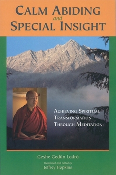 Paperback Calm Abiding and Special Insight: Achieving Spiritual Transformation through Meditation Book