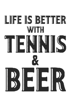 Paperback Life is better with tennis and beer: diary, notebook, book 100 lined pages in softcover for everything you want to write down and not forget Book