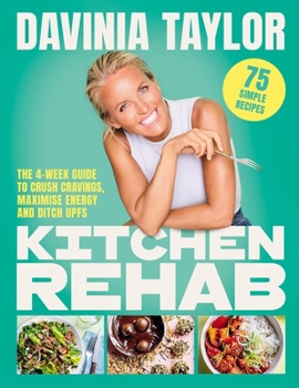 Paperback Kitchen Rehab: The 4-Week Guide to Crush Cravings, Maximise Energy and Ditch Upfs Book