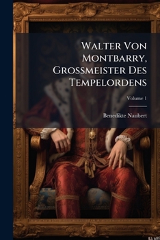 Paperback Walter Von Montbarry, Grossmeister Des Tempelordens; Volume 1 [German] Book