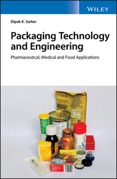 Hardcover Packaging Technology and Engineering: Pharmaceutical, Medical and Food Applications Book