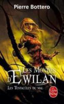 Hardcover Les Tentacules Du Mal (Les Mondes d'Ewilan, Tome 3) [French] Book