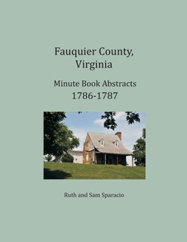 Fauquier County, Virginia Minute Book Abstracts 1786-1787