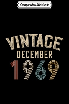 Composition Notebook: Vintage December 1969 - Birthday Gift  Journal/Notebook Blank Lined Ruled 6x9 100 Pages