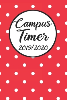 Paperback Campus Timer 2019/2020: Campustimer 2019 2020 - Studienplaner A5, Semesterkalender f?r Uni Studenten [German] Book