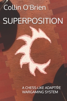 Paperback Superposition: A Chess-Like Adaptive Wargaming System Book