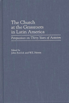 Hardcover The Church at the Grassroots in Latin America: Perspectives on Thirty Years of Activism Book