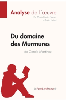 Paperback Du domaine des Murmures de Carole Martinez (Analyse de l'oeuvre): Analyse complète et résumé détaillé de l'oeuvre [French] Book