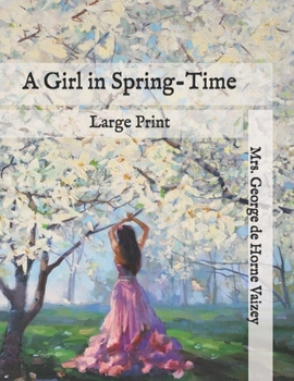 Paperback A Girl in Spring-Time: Large Print Book