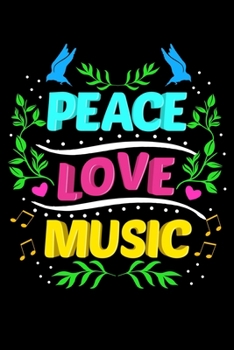 Paperback Peace Love Music: Cute Peace Love Music Hippie Hipster Festival Blank Composition Notebook for Journaling & Writing (120 Lined Pages, 6" Book