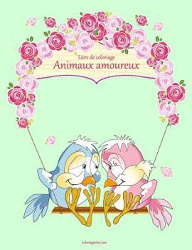 Paperback Livre de coloriage Animaux amoureux 1 [French] Book
