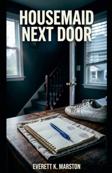 Housemaid Next Door: a Domestic Psychological Crime thriller