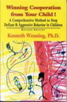 Paperback Winning Cooperation from Your Child!: A Comprehensive Method to Stop Defiant and Aggressive Behavior in Children Book