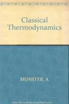 Hardcover Classical Thermodynamics; Book