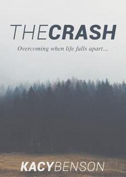 Paperback The Crash: Overcoming When Life Falls Apart Book