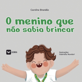 O menino que não sabia brincar (Portuguese Edition)