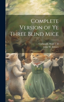 Hardcover Complete Version of ye Three Blind Mice Book