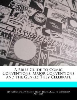 Paperback A Brief Guide to Comic Conventions: Major Conventions and the Genres They Celebrate Book