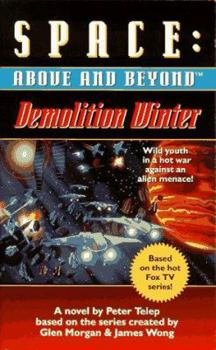 Demolition Winter: A Novel (Space: Above and Beyond, Book 2) - Book  of the Space: Above and Beyond