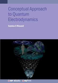 Paperback Conceptual Approach to Quantum Electrodynamics and Applications: A student guide Book