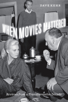 Paperback When Movies Mattered: Reviews from a Transformative Decade Book