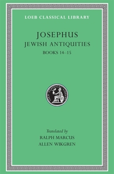 Hardcover Jewish Antiquities, Volume VI: Books 14-15 [Greek, Ancient (To 1453)] Book