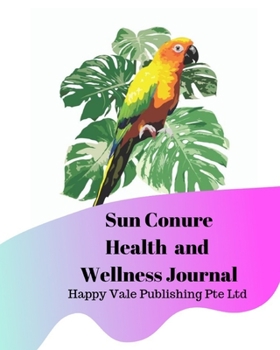 Paperback Sun Conure Health and Wellness Journal Book