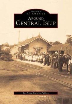 Paperback Around Central Islip (Images of America: New York) Book