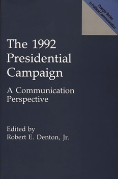 Paperback The 1992 Presidential Campaign: A Communication Perspective Book
