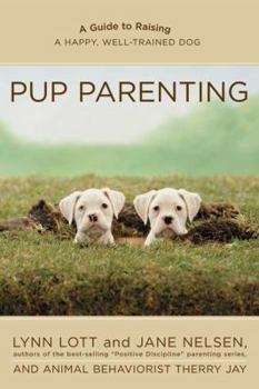 Paperback Pup Parenting: A Guide to Raising a Happy, Well-Trained Dog Book