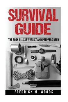 Paperback Survival Guide: The Book All Survivalist and Preppers Need ( 3 in 1 ) Book